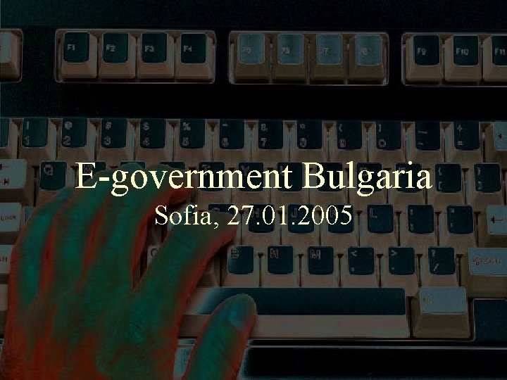 E-government Bulgaria Sofia, 27. 01. 2005 