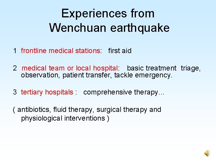 Experiences from Wenchuan earthquake 1 frontline medical stations: first aid 2 medical team or