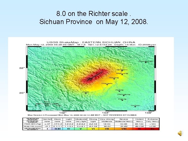 8. 0 on the Richter scale. Sichuan Province on May 12, 2008. 