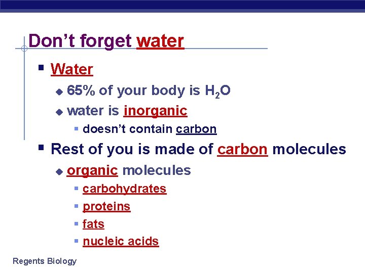 Don’t forget water § Water 65% of your body is H 2 O u