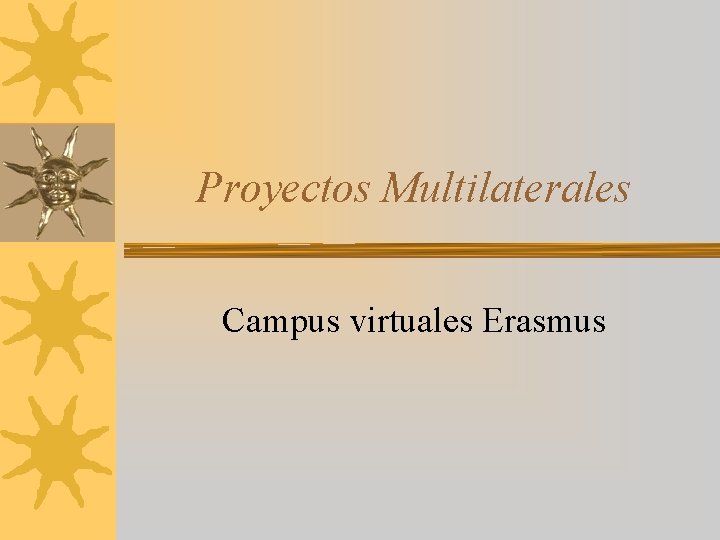 Proyectos Multilaterales Campus virtuales Erasmus 