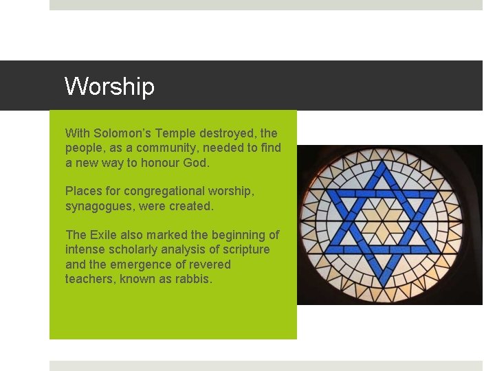 Worship With Solomon’s Temple destroyed, the people, as a community, needed to find a