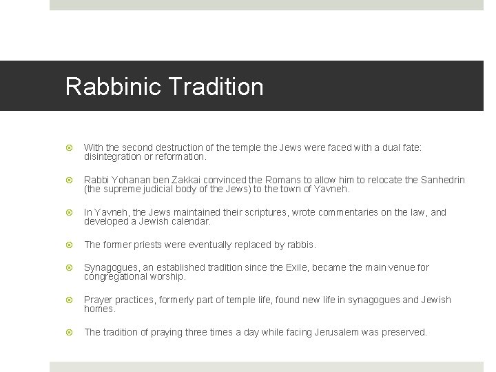 Rabbinic Tradition With the second destruction of the temple the Jews were faced with