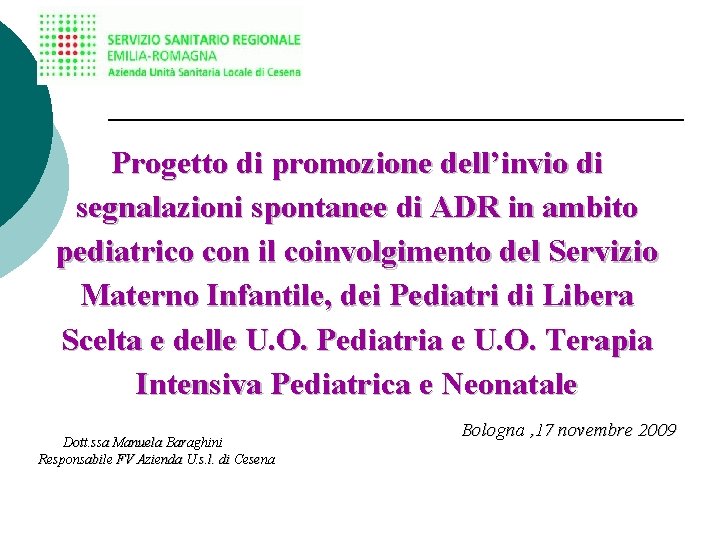 Progetto di promozione dell’invio di segnalazioni spontanee di ADR in ambito pediatrico con il