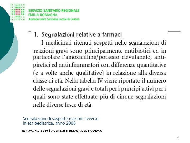 BIF XVI N. 2 2009 | AGENZIA ITALIANA DEL FARMACO 19 