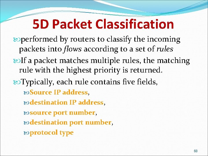 5 D Packet Classification performed by routers to classify the incoming packets into flows