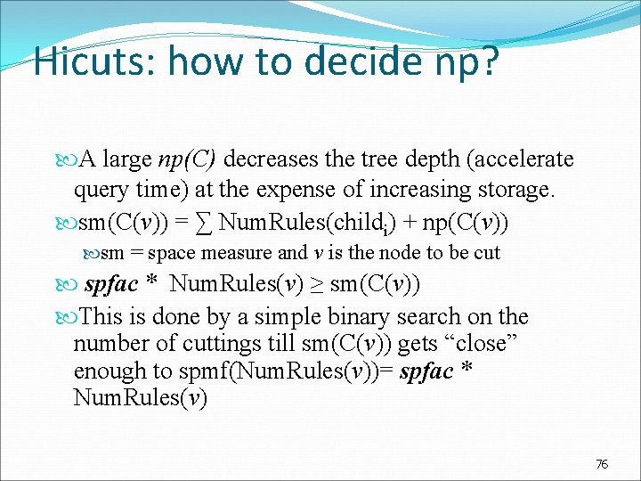 Hicuts: how to decide np? A large np(C) decreases the tree depth (accelerate query