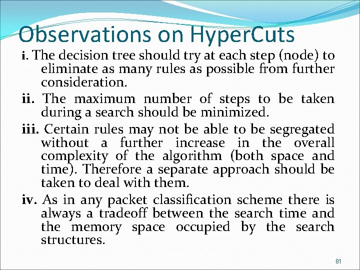 Observations on Hyper. Cuts i. The decision tree should try at each step (node)