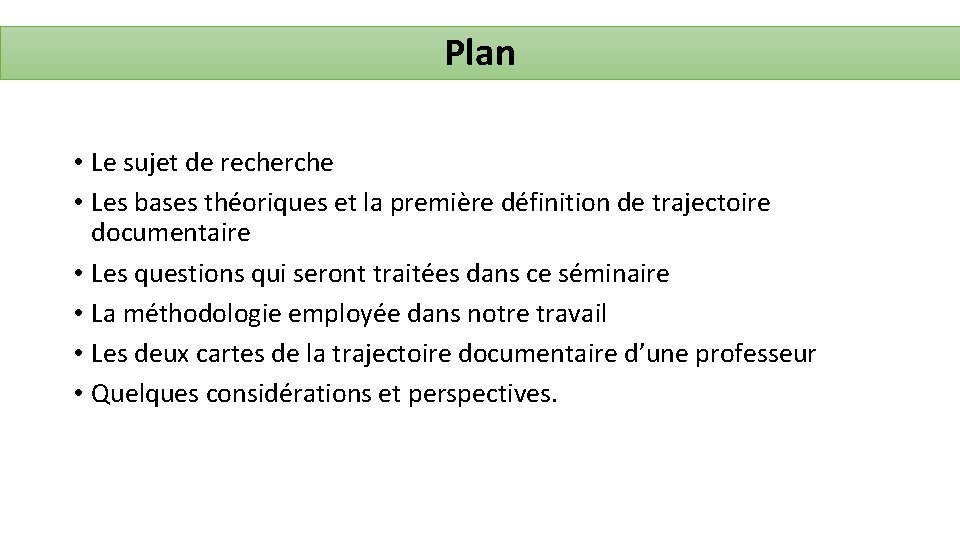 Plan • Le sujet de recherche • Les bases théoriques et la première définition