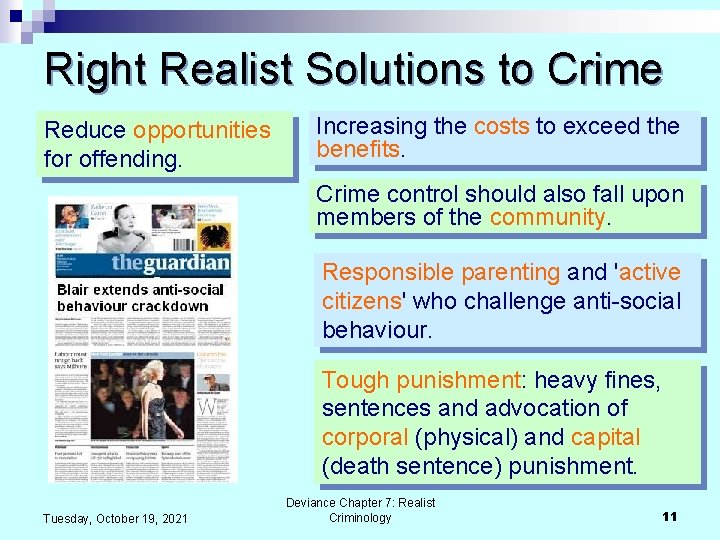 Right Realist Solutions to Crime Reduce opportunities for offending. Increasing the costs to exceed