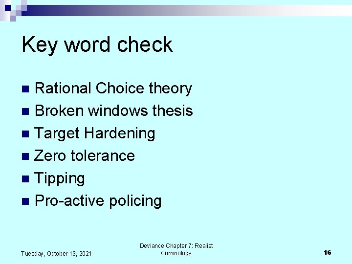 Key word check Rational Choice theory n Broken windows thesis n Target Hardening n