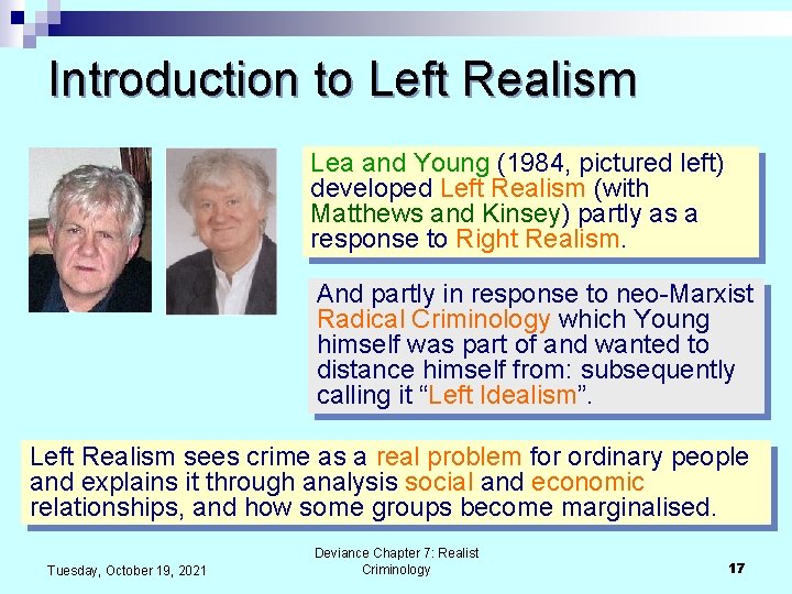 Introduction to Left Realism Lea and Young (1984, pictured left) developed Left Realism (with