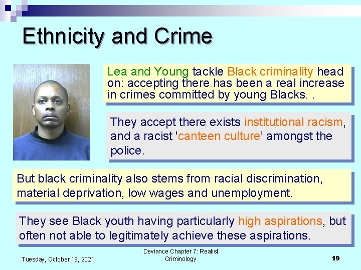 Ethnicity and Crime Lea and Young tackle Black criminality head on: accepting there has