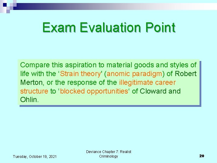 Exam Evaluation Point Compare this aspiration to material goods and styles of life with