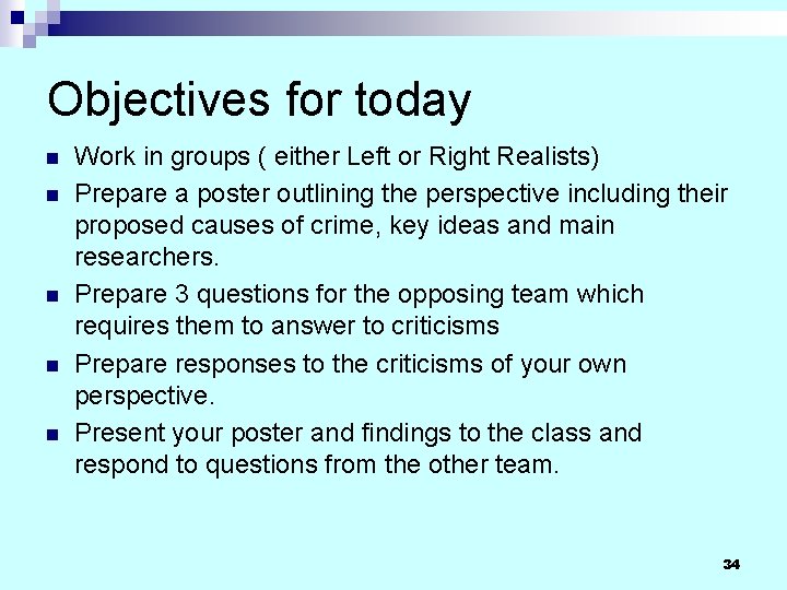 Objectives for today n n n Work in groups ( either Left or Right