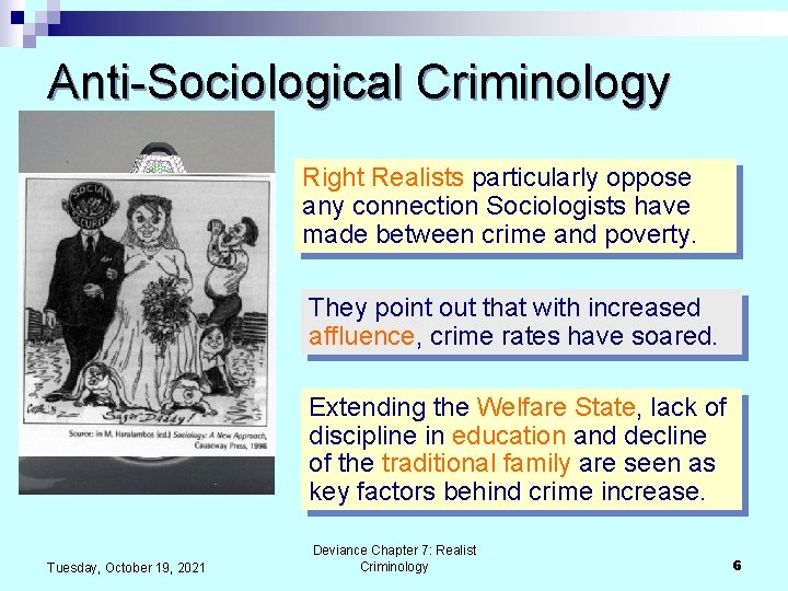 Anti-Sociological Criminology Right Realists particularly oppose any connection Sociologists have made between crime and