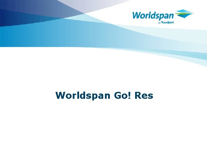 Worldspan Go! Res 