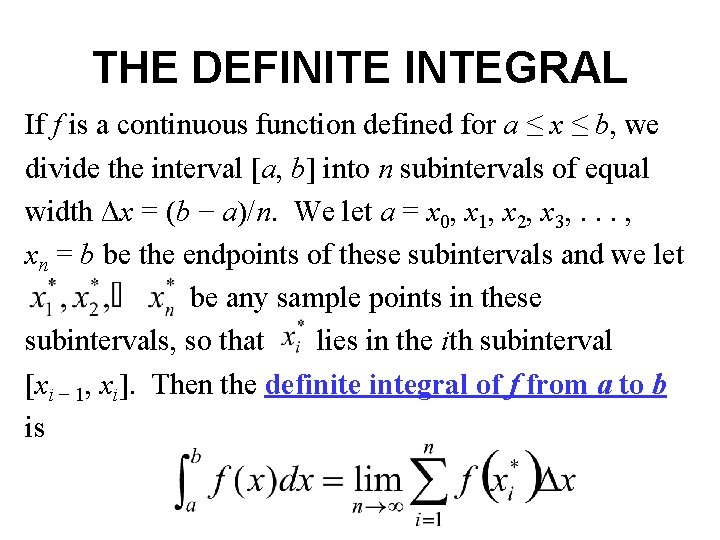 THE DEFINITE INTEGRAL If f is a continuous function defined for a ≤ x