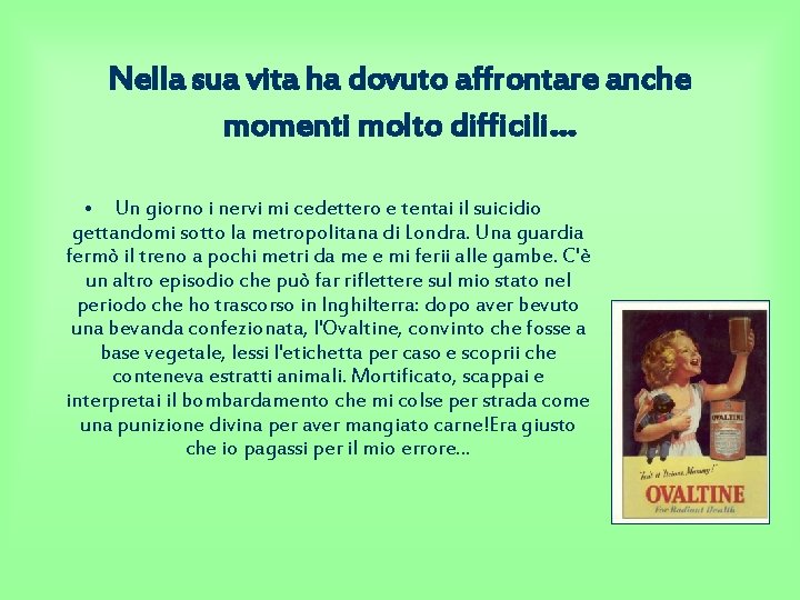 Nella sua vita ha dovuto affrontare anche momenti molto difficili… • Un giorno i