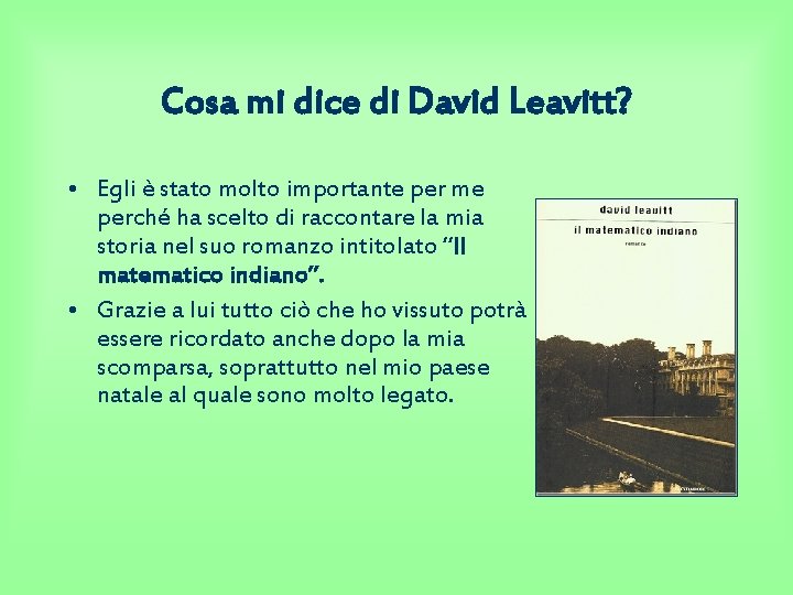 Cosa mi dice di David Leavitt? • Egli è stato molto importante per me