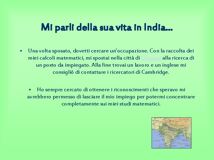 Mi parli della sua vita in India… • Una volta sposato, dovetti cercare un’occupazione.