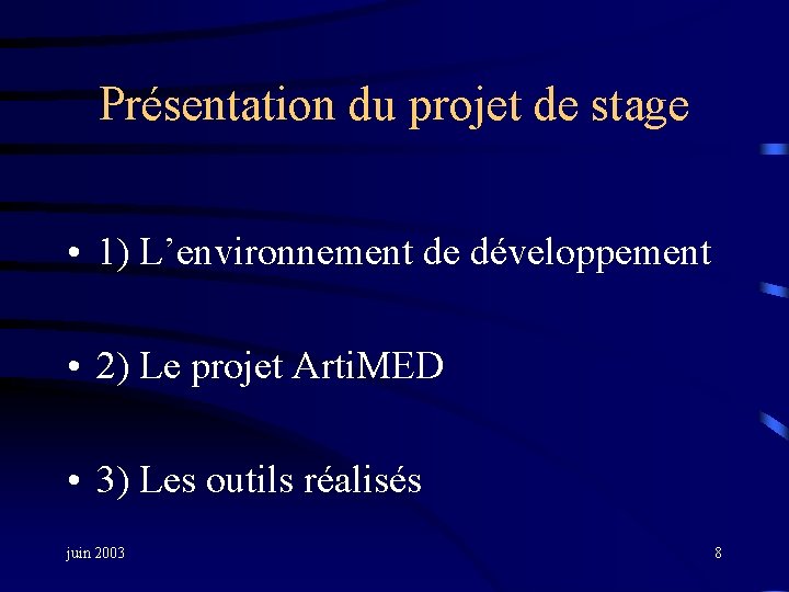 Présentation du projet de stage • 1) L’environnement de développement • 2) Le projet