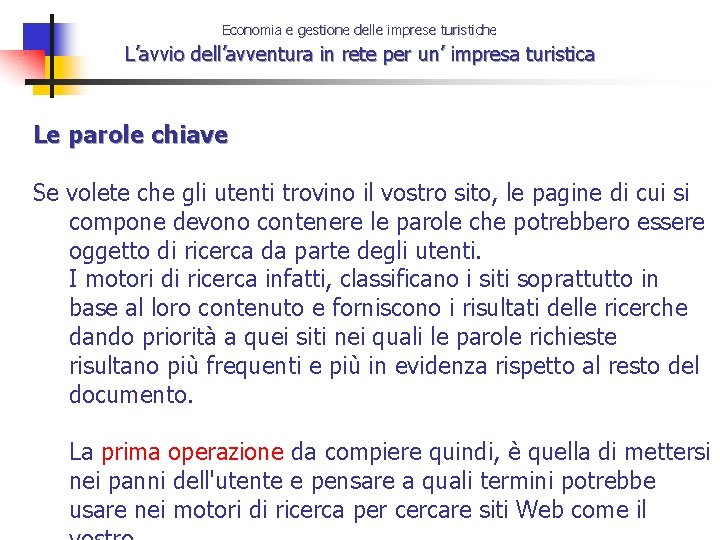 Economia e gestione delle imprese turistiche L’avvio dell’avventura in rete per un’ impresa turistica