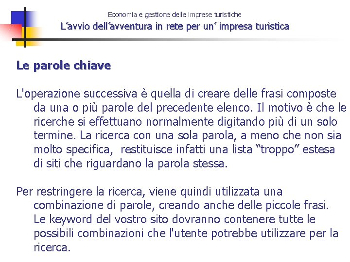 Economia e gestione delle imprese turistiche L’avvio dell’avventura in rete per un’ impresa turistica