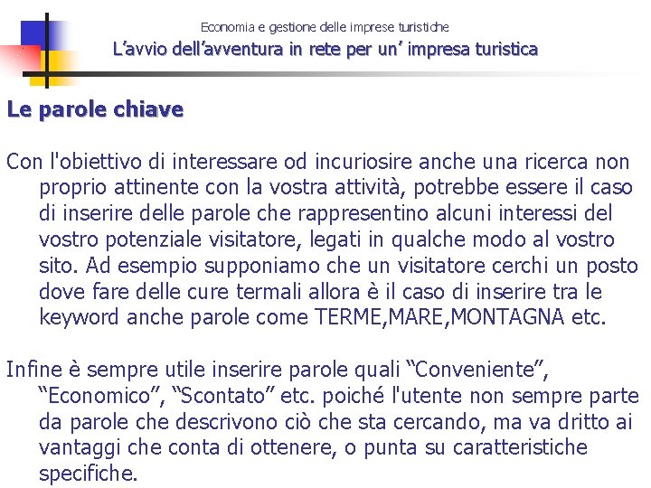 Economia e gestione delle imprese turistiche L’avvio dell’avventura in rete per un’ impresa turistica