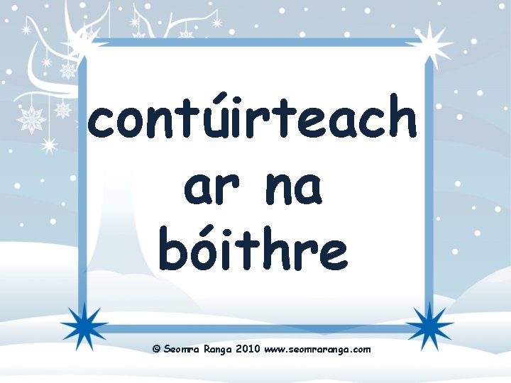 contúirteach ar na bóithre © Seomra Ranga 2010 www. seomraranga. com 