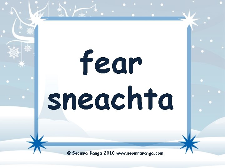 fear sneachta © Seomra Ranga 2010 www. seomraranga. com 