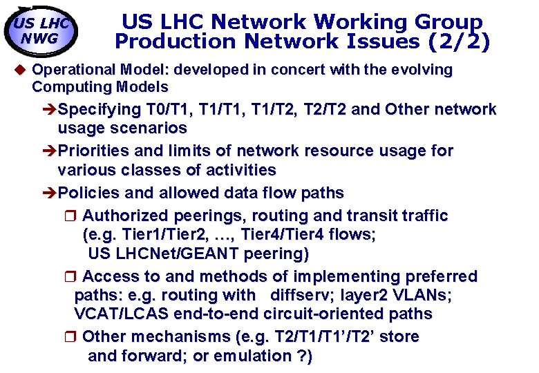 US LHC NWG US LHC Network Working Group Production Network Issues (2/2) u Operational