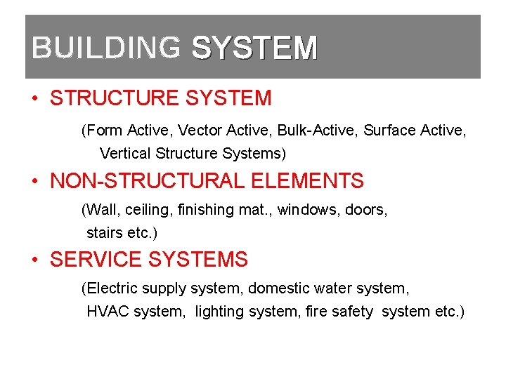 BUILDING SYSTEM • STRUCTURE SYSTEM (Form Active, Vector Active, Bulk-Active, Surface Active, Vertical Structure