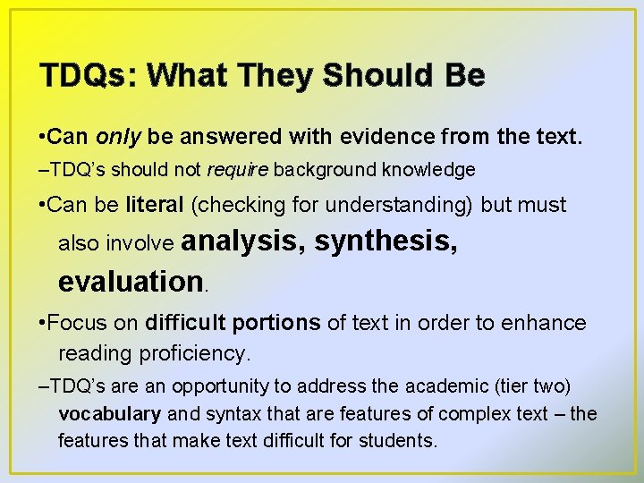 TDQs: What They Should Be • Can only be answered with evidence from the