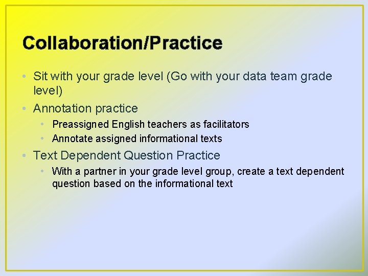 Collaboration/Practice • Sit with your grade level (Go with your data team grade level)