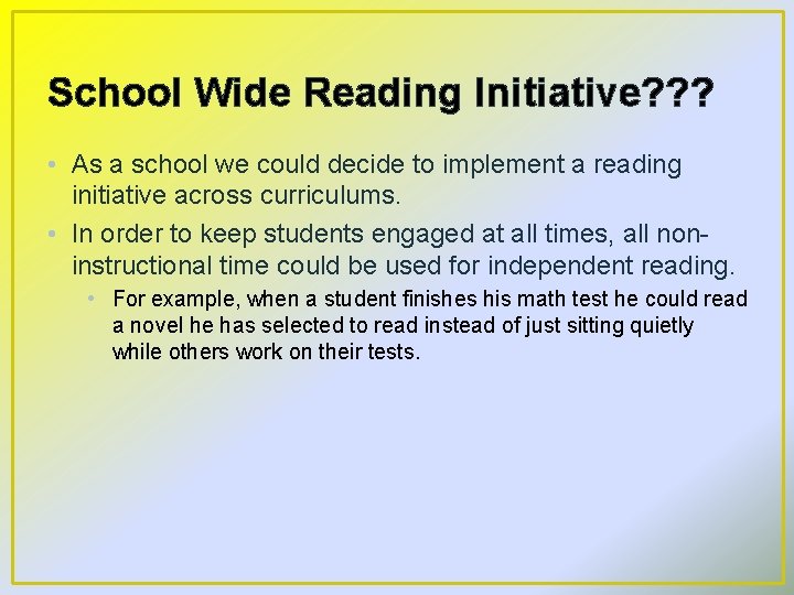 School Wide Reading Initiative? ? ? • As a school we could decide to