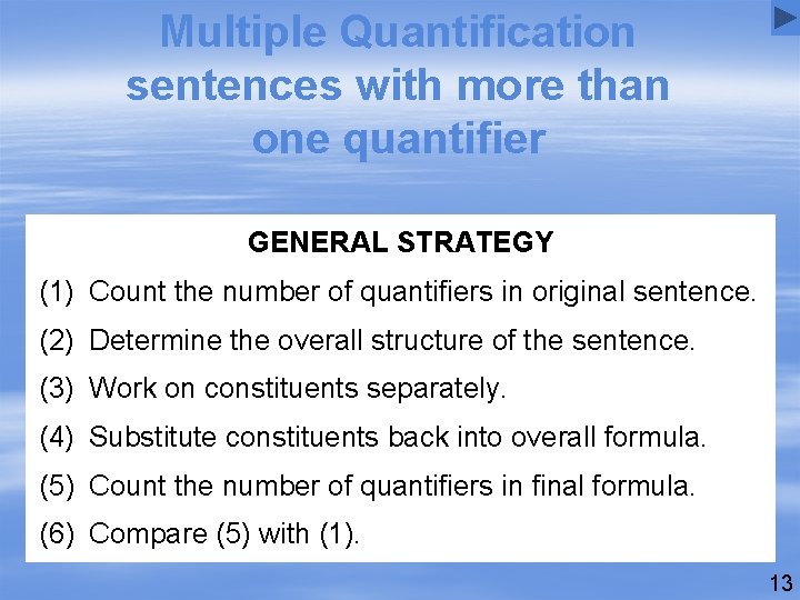 Multiple Quantification sentences with more than one quantifier GENERAL STRATEGY (1) Count the number