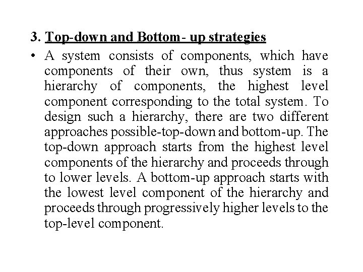 3. Top-down and Bottom- up strategies • A system consists of components, which have