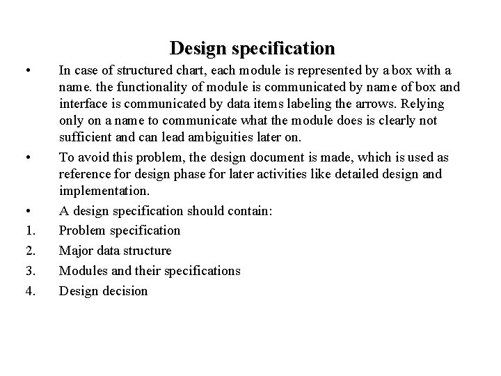 Design specification • • • 1. 2. 3. 4. In case of structured chart,
