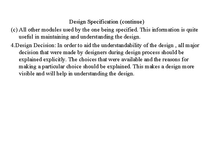 Design Specification (continue) (c) All other modules used by the one being specified. This