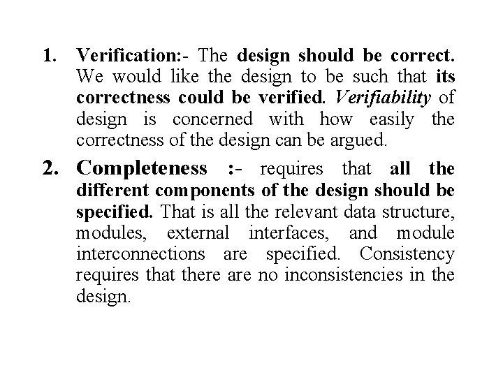 1. Verification: - The design should be correct. We would like the design to