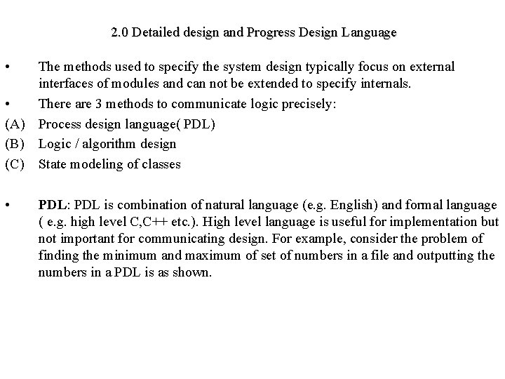 2. 0 Detailed design and Progress Design Language • The methods used to specify