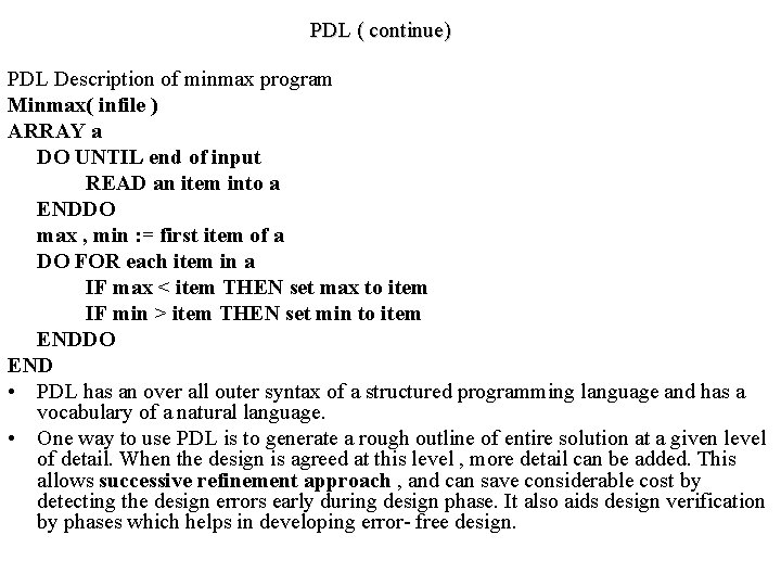 PDL ( continue) PDL Description of minmax program Minmax( infile ) ARRAY a DO