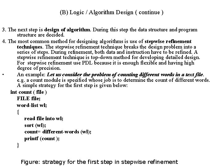 (B) Logic / Algorithm Design ( continue ) 3. The next step is design