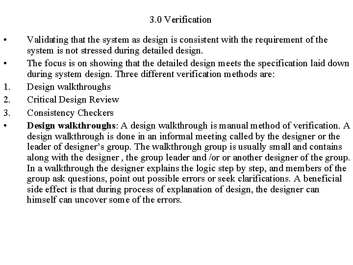 3. 0 Verification • • 1. 2. 3. • Validating that the system as