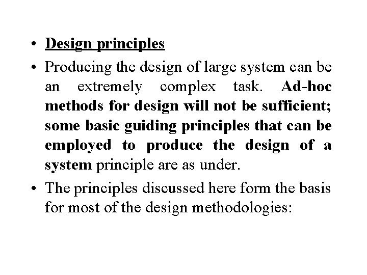  • Design principles • Producing the design of large system can be an