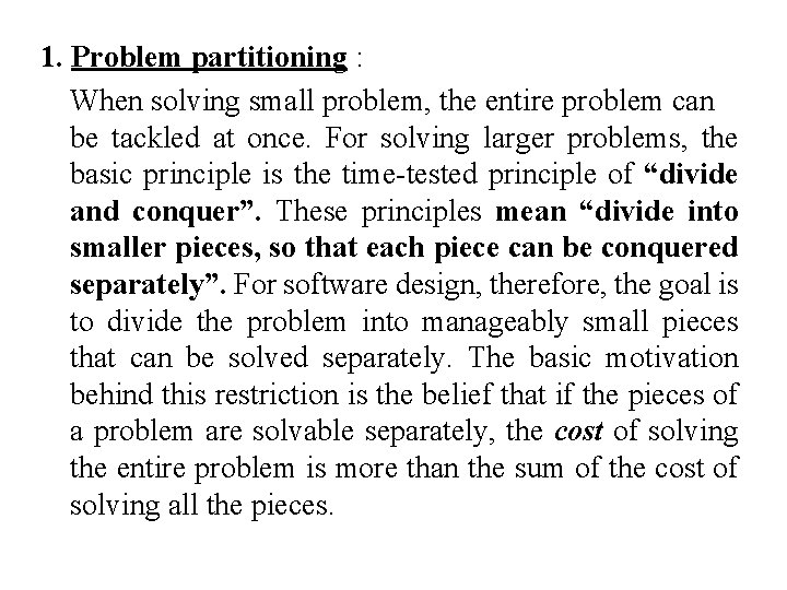 1. Problem partitioning : When solving small problem, the entire problem can be tackled