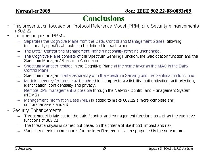 November 2008 doc. : IEEE 802. 22 -08/0083 r 08 Conclusions • This presentation