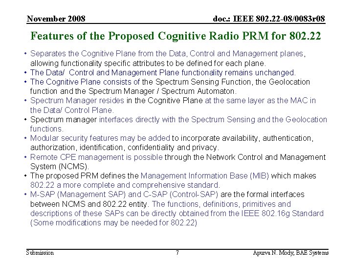 November 2008 doc. : IEEE 802. 22 -08/0083 r 08 Features of the Proposed