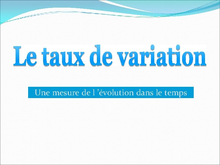 Une mesure de l ’évolution dans le temps 